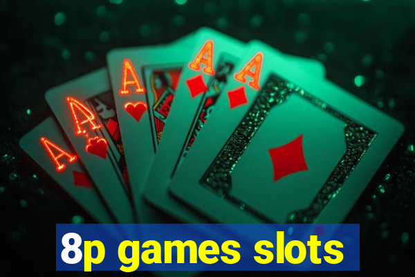 8p games slots